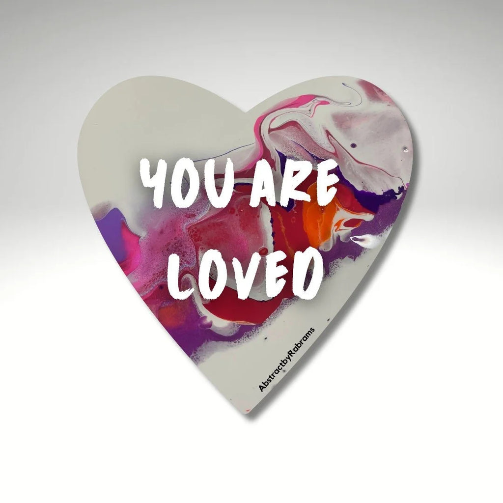 You Are Loved Sticker - 2" and 3"  LGBTQ+ Vinyl and Polypropylene