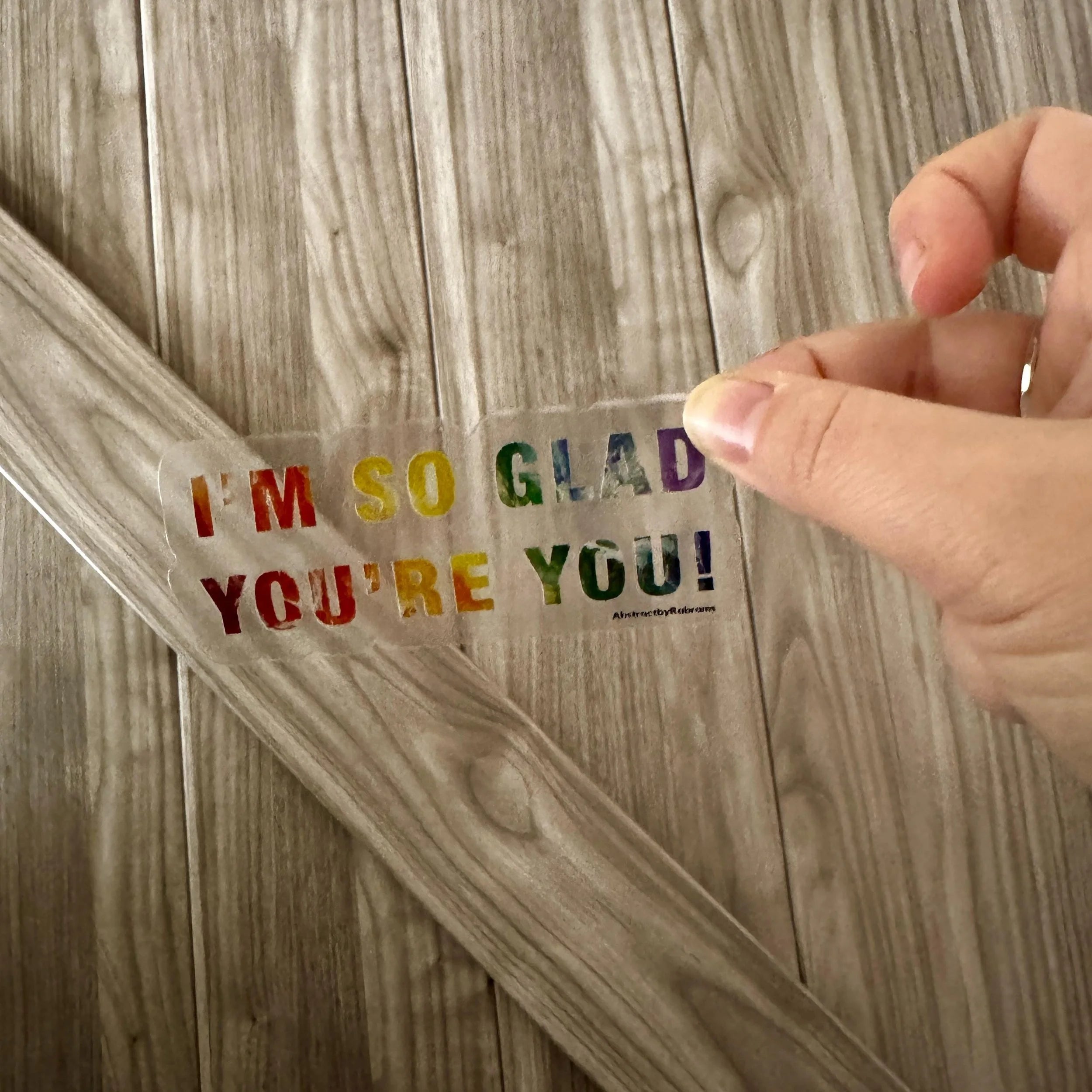 I'm So Glad You're You  - Translucent Clear Glossy Vinyl - Rainbow - 3.5"x1.5"