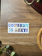 Consent is Sexy Sticker - 3"x1.5"  Waterproof, Vinyl Sticker
