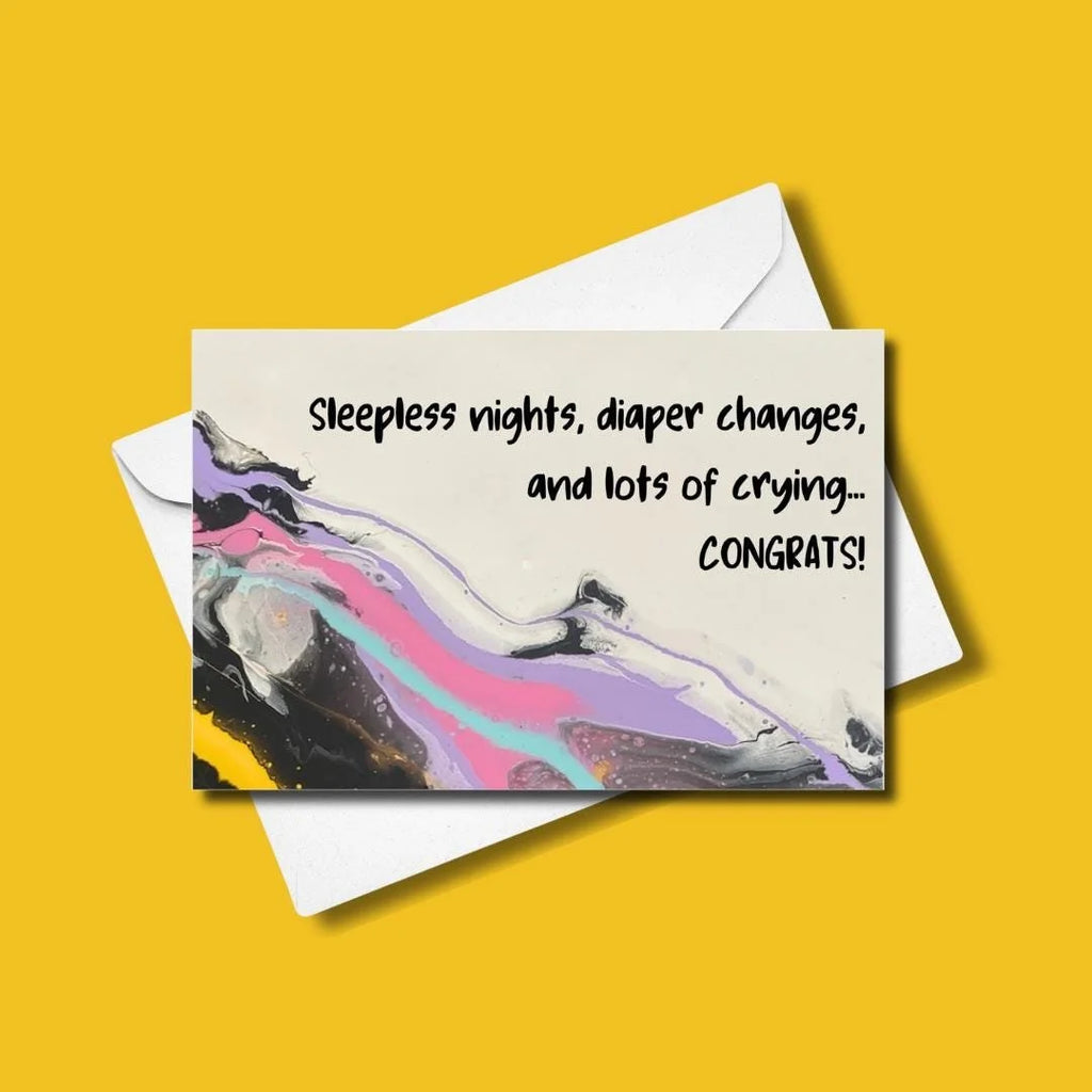Sleepless Nights, Diaper Changes, & Lots of Crying... Congrats! Greeting Card