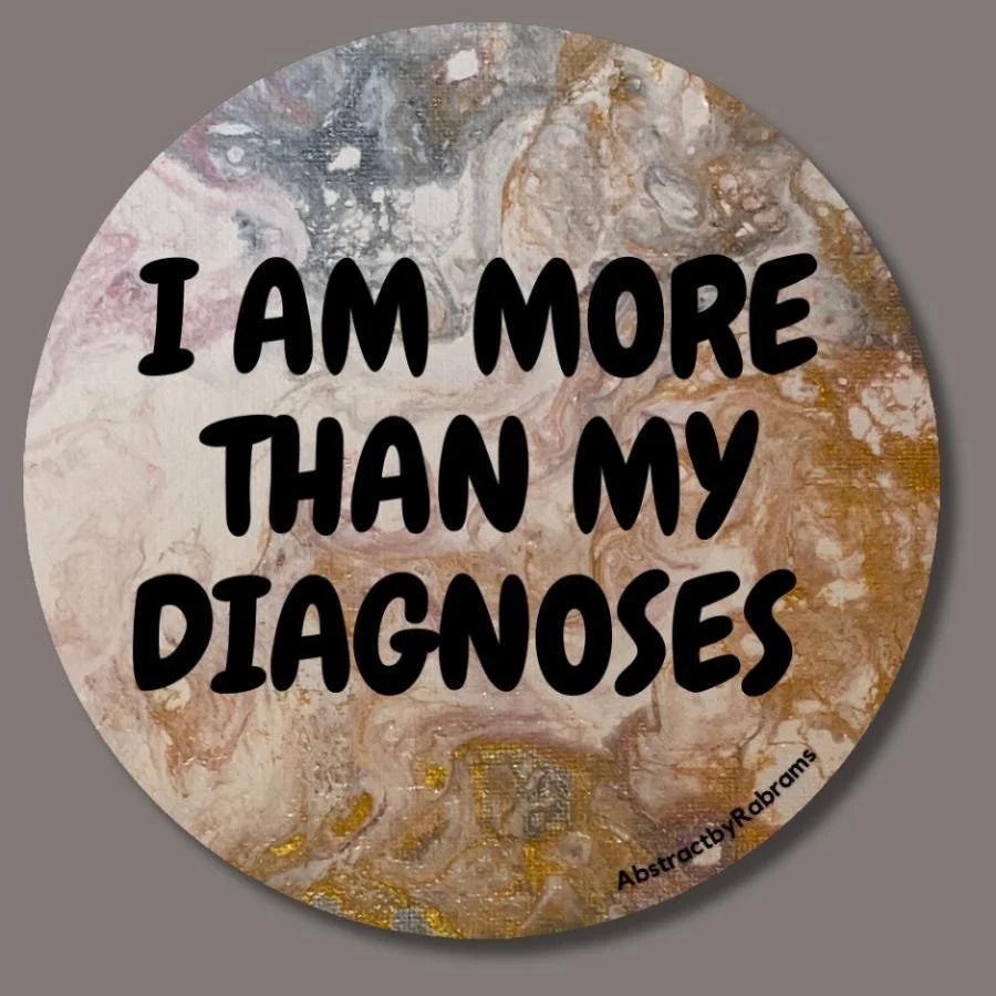 I Am More Than My Diagnoses - 3" - Polypropylene - Weatherproof