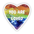 You Are Loved Sticker - 2" and 3"  LGBTQ+ Vinyl and Polypropylene