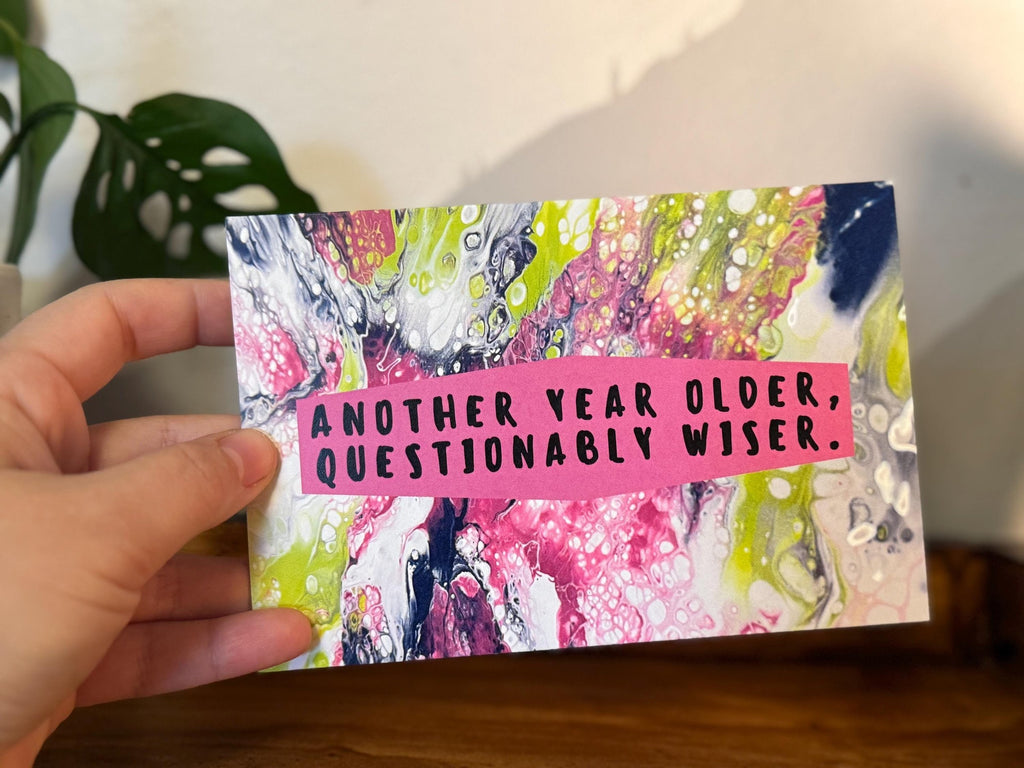 Another Year Older, Questionably Wiser Birthday Card