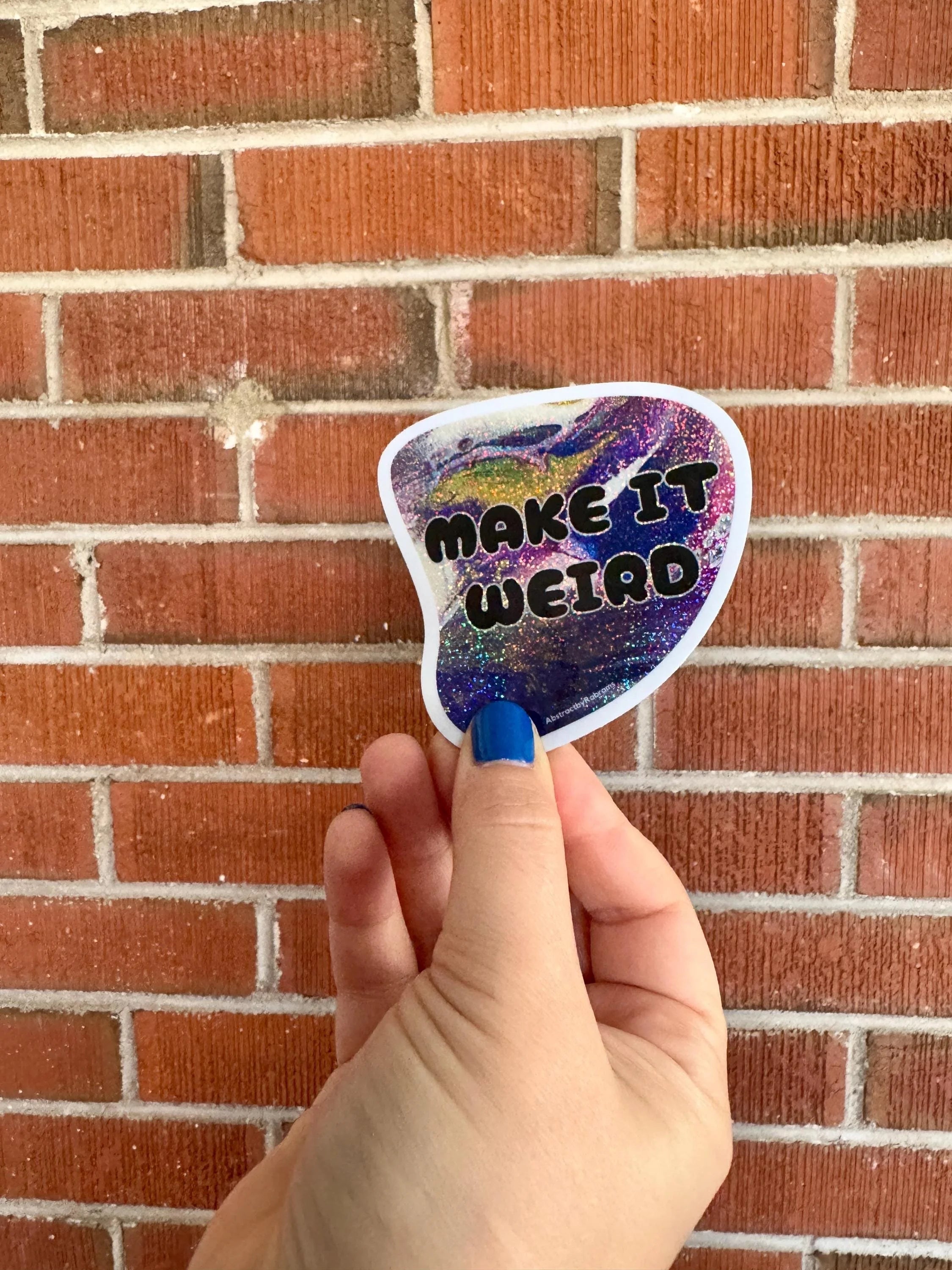Make It Weird - Waterproof Vinyl Sticker - Glitter - Trippy - Psychedelic