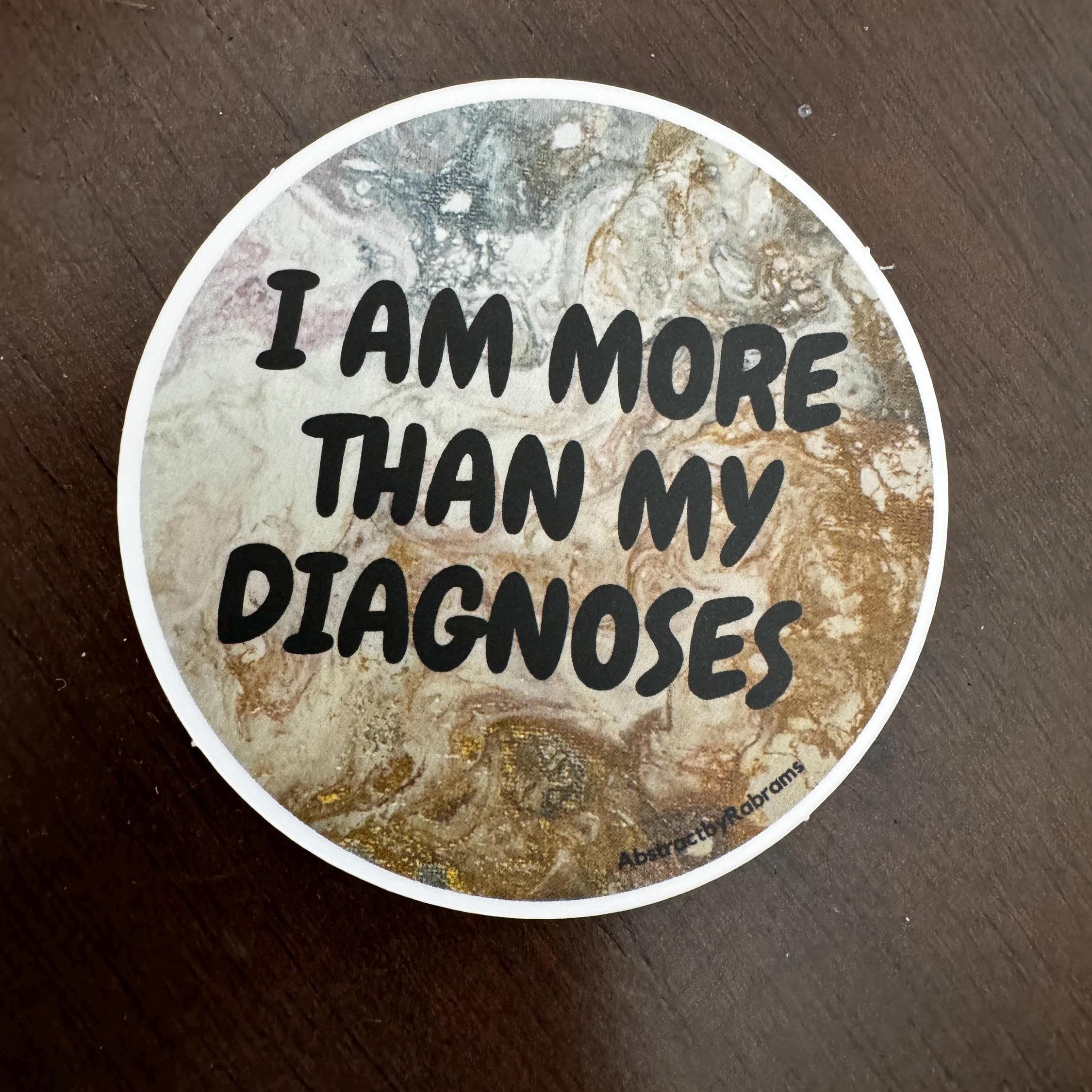 I Am More Than My Diagnoses - 3" - Polypropylene - Weatherproof