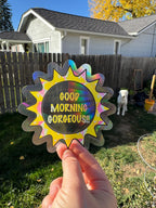 Good Morning Gorgeous! Sun Catcher Window Decal, 4.5"x4.5" - Suncatcher