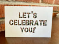 Let's Celebrate You! Greeting Card | Congrats | Congratulations | Non-Traditional Celebrations