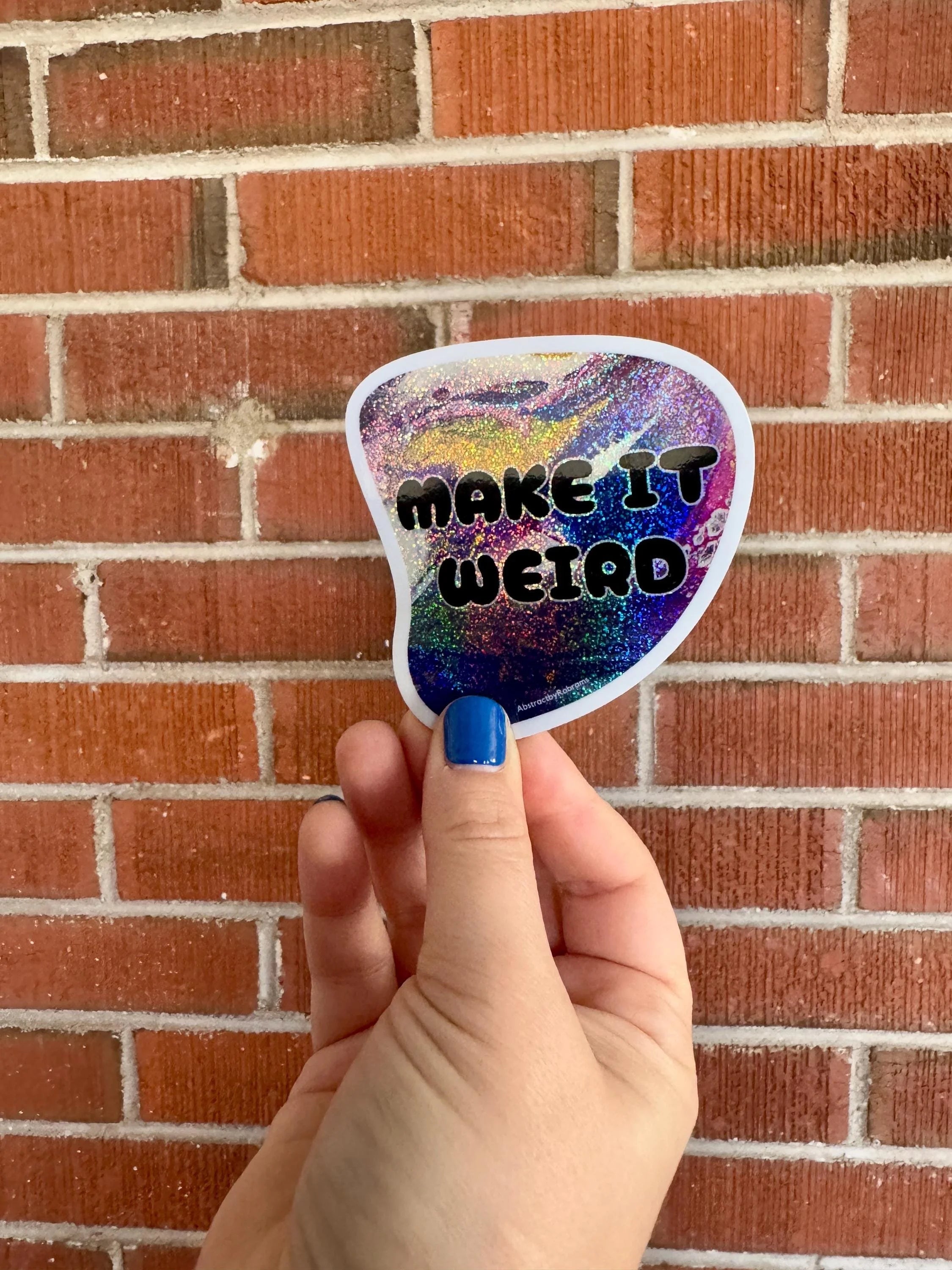 Make It Weird - Waterproof Vinyl Sticker - Glitter - Trippy - Psychedelic